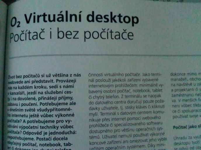 Česká pobočka Telefónicy začala službu virtuálních desktopů propagovat také přes inzerci v tisku. Česká pobočka Telefónicy začala službu virtuálních desktopů propagovat také přes inzerci v tisku.