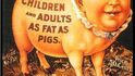 2. V reklamě na tonik se píše: Dělá děti i dospělé tlustými jako prasata.