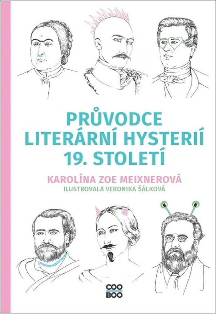 Karolína Meixnerová: Průvodce literární hysterií 19. století, CooBoo, 369 Kč, albatrosmedia.cz