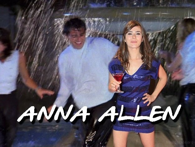 Anna Allen „se objevila“ i v kultovním seriálu Přátelé.
