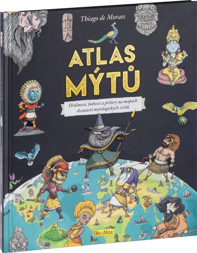 Atlas mýtů: Hrdinové, bohové a příšery na mapách dvanácti mytologických světů