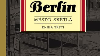 Do Berlína: Lesk a bída Výmarské republiky v jedinečném komiksu