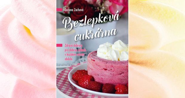 Recenze: S kuchařkou Bezlepková cukrárna vykouzlíte zdravější dobroty