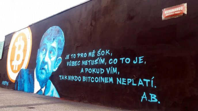 Citát Andreje Babiše. V roce 2016 jeho slova zdobila zeď poblíž Paralelní Polis