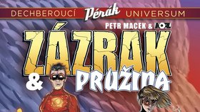 Kreslíř Petr Kopl a Petr Macek vydali již třetí knihu s dobrodružstvími jejich superhrdiny Dechberoucí Zázrak.