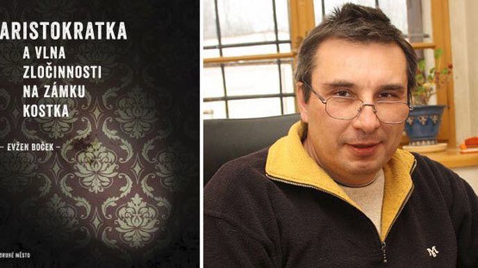 Evžen Boček: Aristokratka a vlna zločinnosti na zámku Kostka