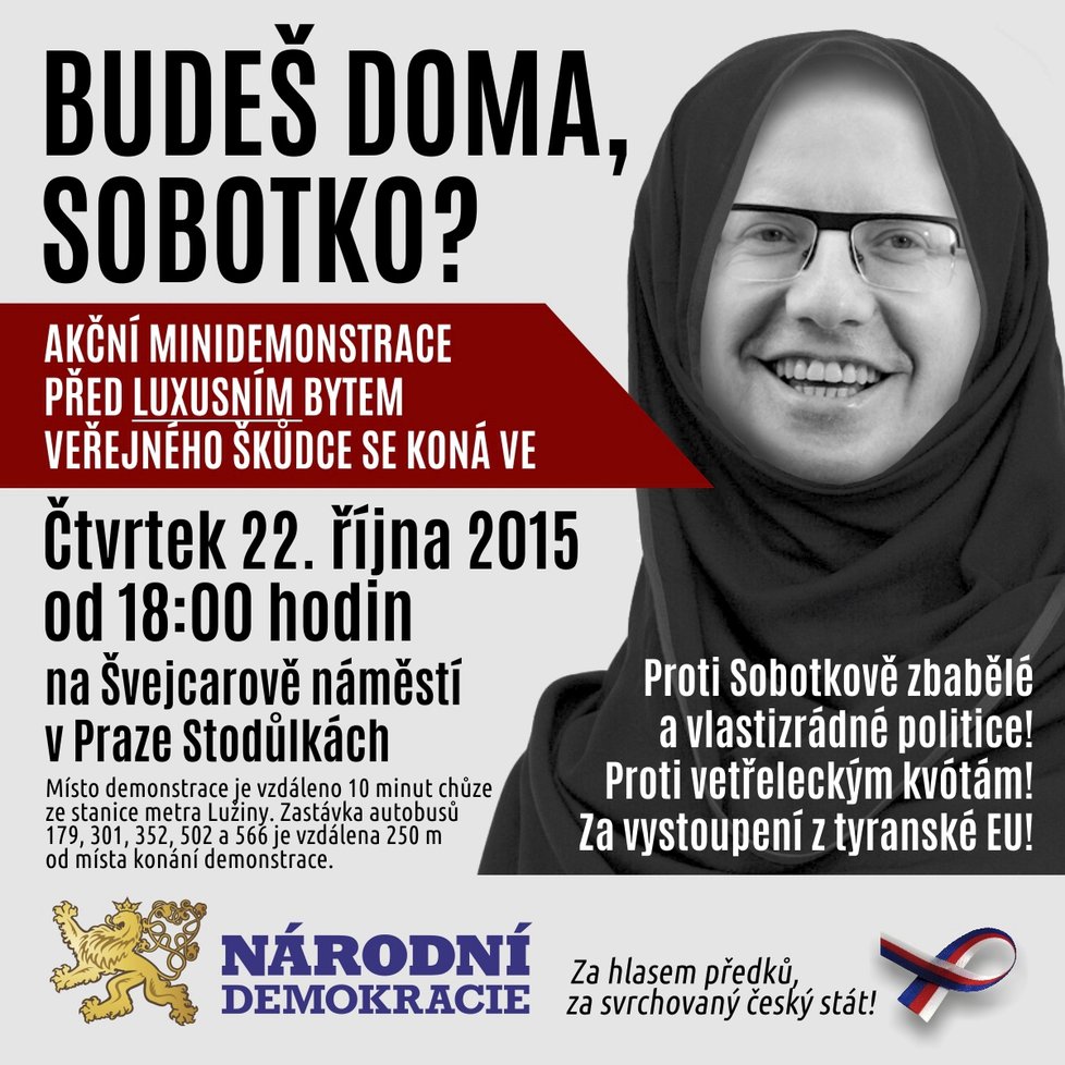 Sobotka v hidžábu: Plakát Bartošovy Národní demokracie, která na podzim 2015 zvala na protest před premiérův byt.
