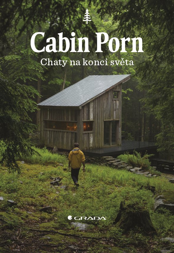 Cabin Porn, napsal Zach Klein, přeložila Alice Zavadilová, vydala Grada