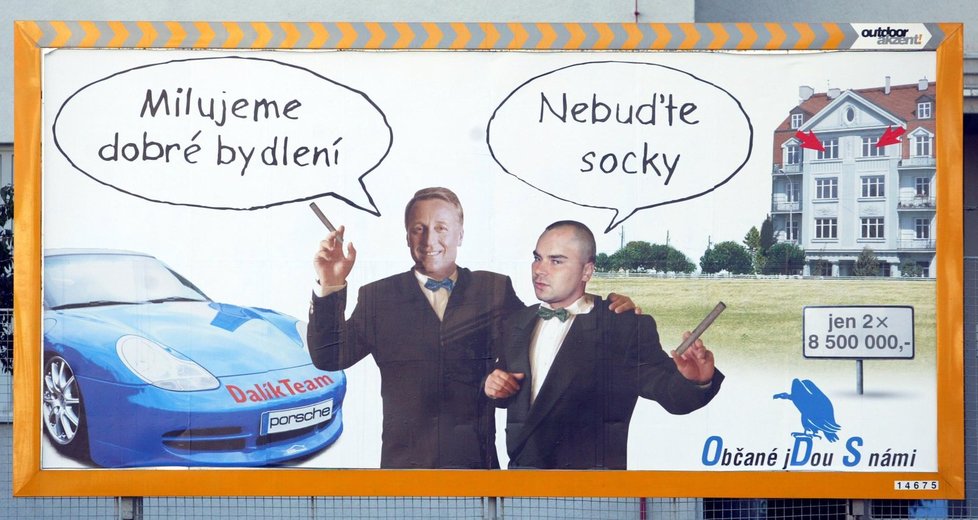 Tento recesistický billboard se v pražských ulicích objevil jako reakce na Topolánkovu a Dalíkovu koupi bytu