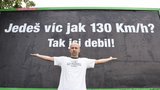 Jedeš víc jak 130 km/h? Tak jsi debil!