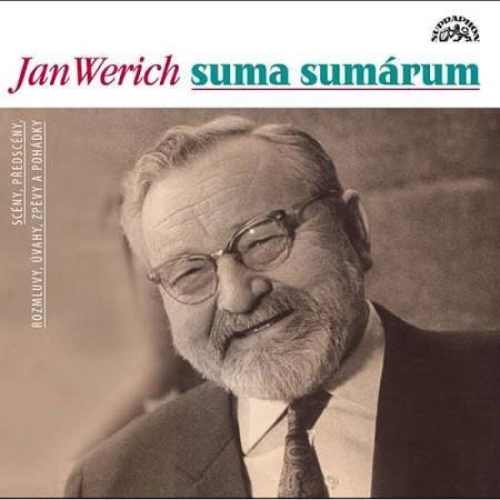 Suma sumárum obsahuje vše, co můžeme od Jana Wericha slyšet v padesátihodinovém kompletu s přílohou nikdy nevydaných zvukových objevů, Supraphon, 524 Kč.