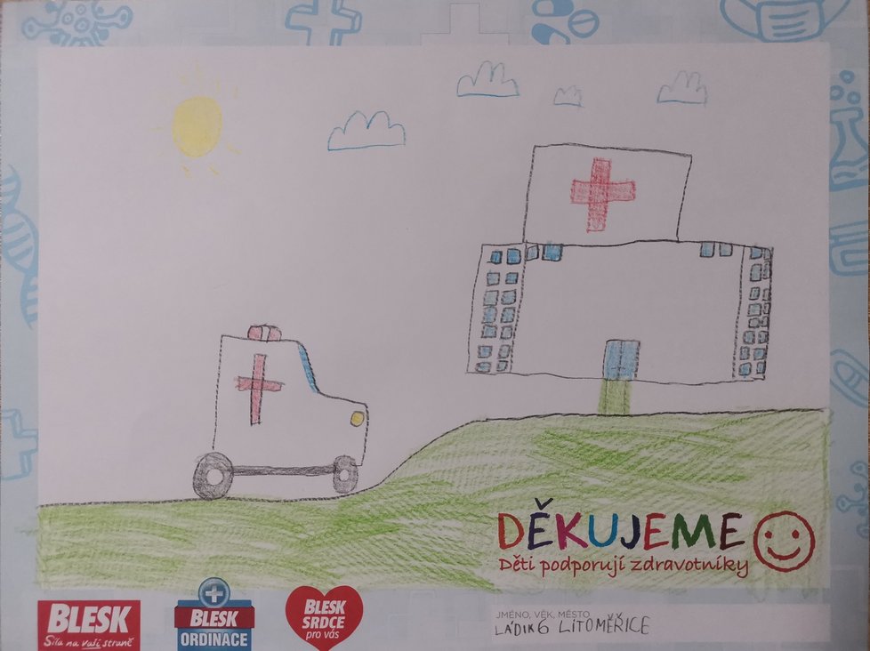 Ládik, 6 let, Litoměřice: Děkujeme je jen slovo, nic to nikoho nestojí, ale dokáže vykouzlit úsměv a lepší náladu. Nedokážeme pochopit tu práci, nedokážeme pochopit to nasazení. Jen dokážeme přát mnoho síly a dobré nálady. Spolu to dokážeme!