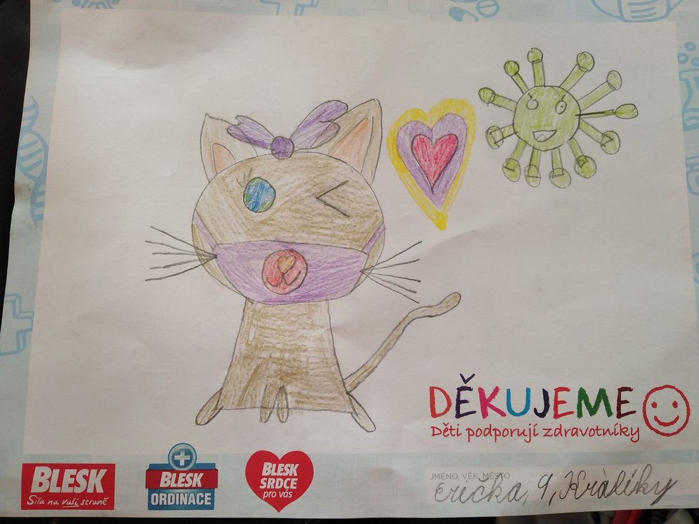 Erika, 9 let, Králíky: Moc děkujeme za dřinu a ochotu pomáhat v této těžké době.