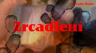 Zrcadlení jako nekonečná síň poznání. A studio Rubín uvede tři nové inscenace a vypíše další výzvu Autor*ka v domě Zrcadlení jako nekonečná síň poznání. A studio Rubín uvede tři nové inscenace a vypíše další výzvu Autor*ka v domě