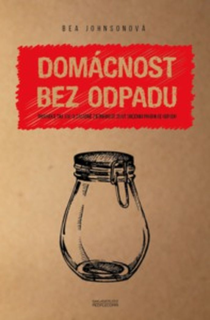 Kniha Domácnost bez odpadu. 389 Kč. domacnostbezodpadu.cz/ Kniha Domácnost bez odpadu. 389 Kč. domacnostbezodpadu.cz/