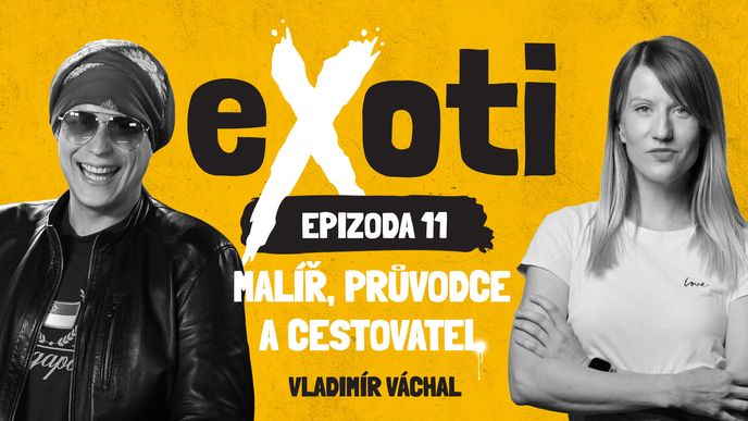 Vladimír Váchal v podcastu Exoti Vladimír Váchal v podcastu Exoti