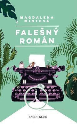 Magdalena Mintová: Falešný román