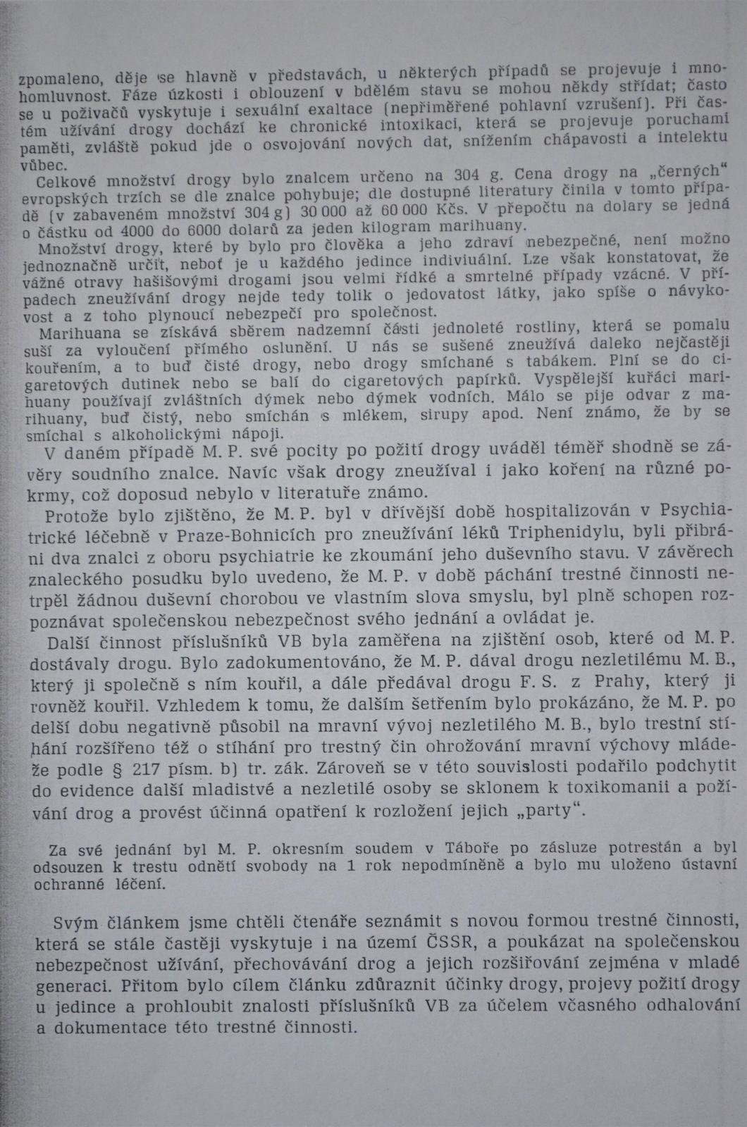 Tady se dostal Michal Petřík zvaný Brko do análù kriminalistiky. Píše se o něm v kriminalistickém sborníku z roku 1983.