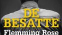 Flemming Rose (58) ve své nové knize „De besatte“ (Posedlý), která vyšla v pátek, tvrdí, že jeho bývalý zaměstnavatel, noviny Jyllands-Posten, se ho snaží umlčet.