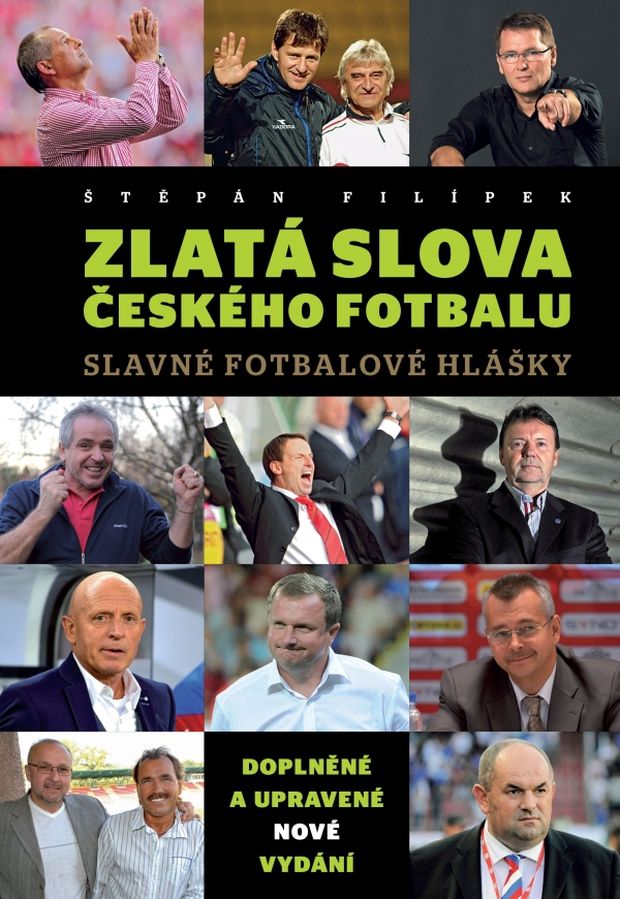 Zlatá slova českého fotbalu - v novém doplněném vydání najdete ty nejlepší hlášky za poslední léta... Zlatá slova českého fotbalu - v novém doplněném vydání najdete ty nejlepší hlášky za poslední léta...