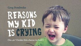 Roztomilé a směšné: Ty nejabsurdnější důvody, proč děti pláčou