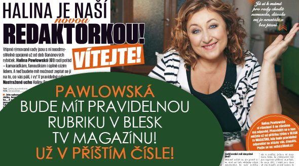 Halina Pawlowská je nová redaktorka Blesk Tv Magazínu!