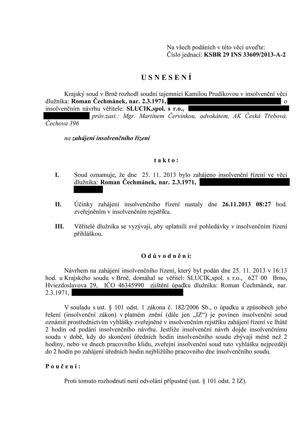 Tohle je usnesení, které vypovídá o insolvenci uvalenou na Romana Čechmánka.