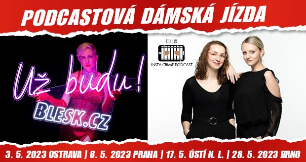 Podcastová dámská jízda. Už budu! a Insta Crime Podcast vystoupí živě v Praze, Brně, Ostravě a v Ústí nad Labem