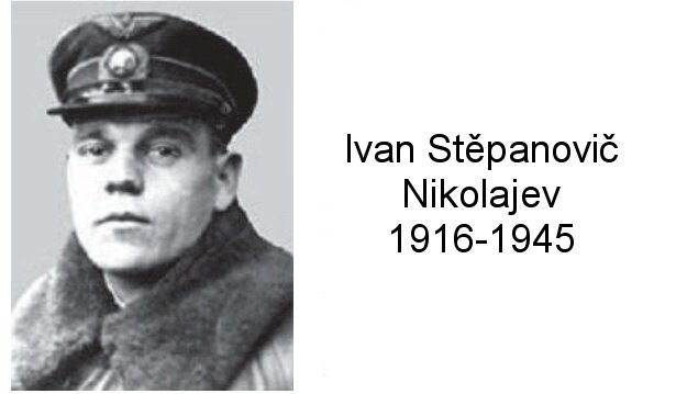 Ivan Stěpanovič Nikolajev padl na konci války 11. dubna 1945 u Lanžhota.