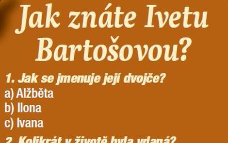Jak znáte Ivetu Bartošovou?