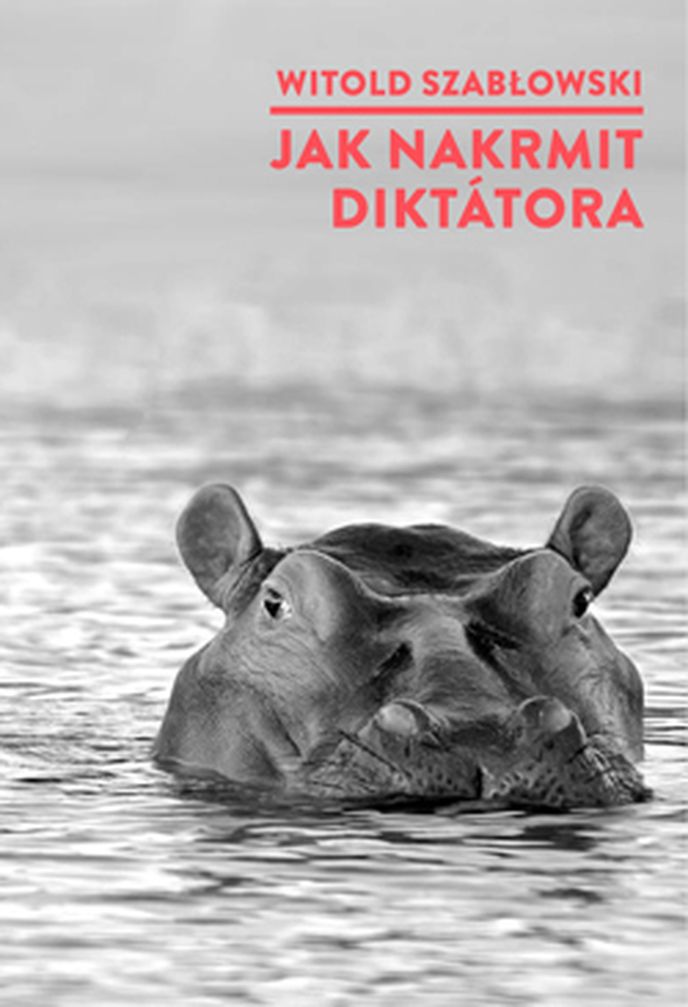 Obálka knihy Jak nakrmit diktátora