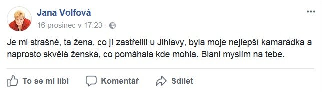 Exposlankyně Jana Volfová uvedla, že zavražděná Blanka D. byla její nejlepší kamarádka a z její smrti je zničená.