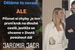 Noční vyjádření Jaromíra Jágra mnohé překvapilo. Chce Veroniku zpátky?