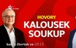 Nový pořad Miroslava Kalouska a Jaromíra Soukupa na TV Barrandov.