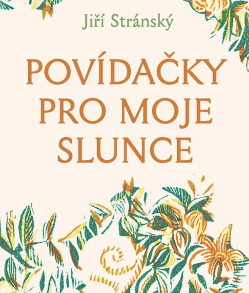 Jiří Stránský, Povídačky pro moje slunce, Meander, 69 stran, 190 Kč