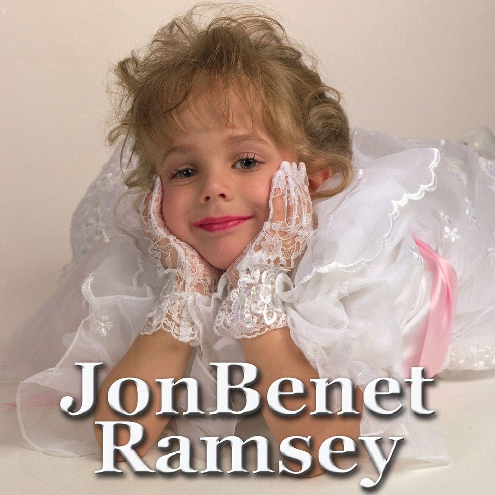 Dětská miss JonBenét Ramsey byla zavražděna v šesti letech.