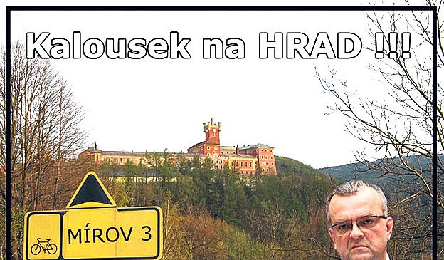 Lidé si přejí Kalouska na hradě...Mírov