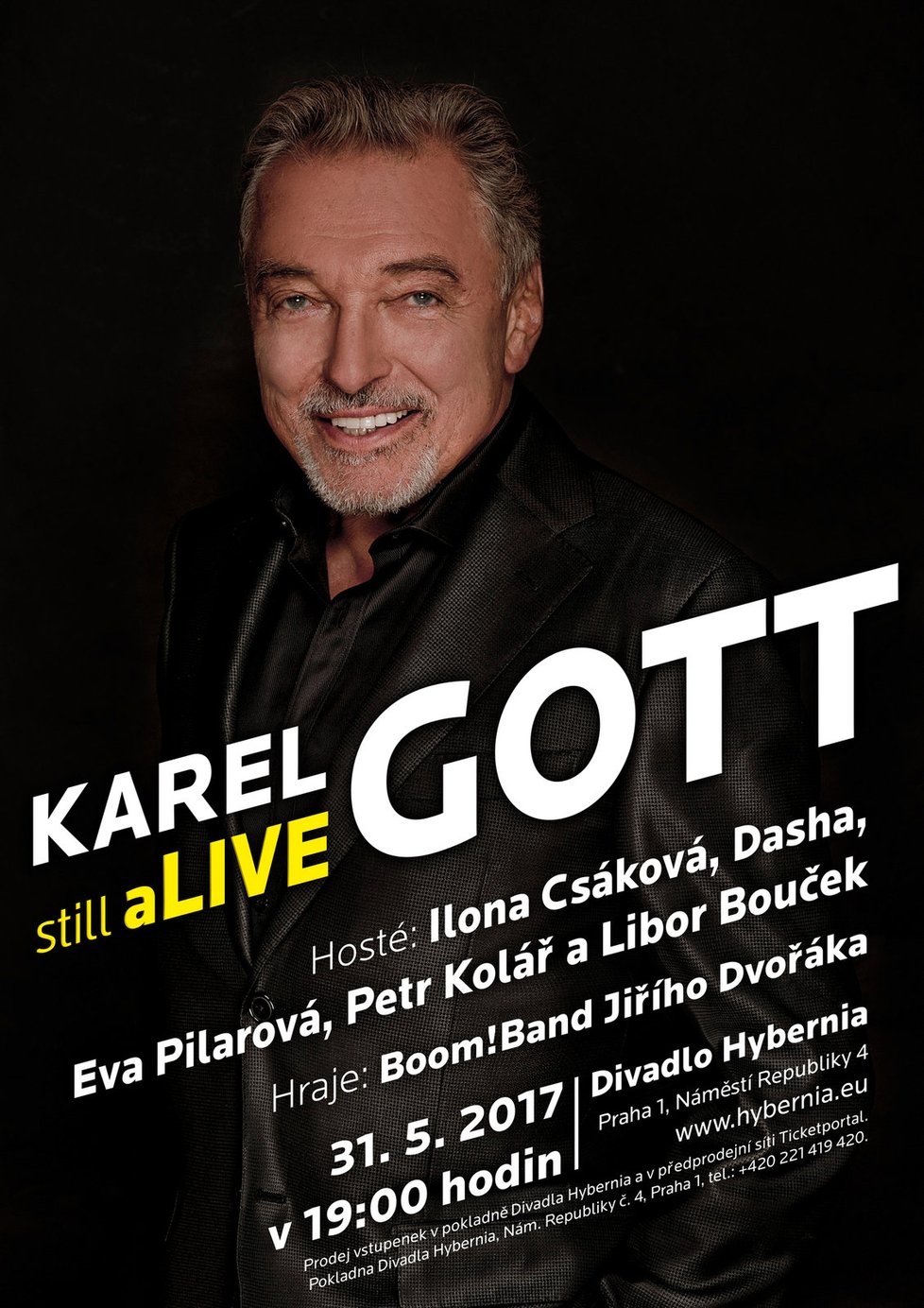 Název koncertu zní: Karel Gott – Still alive (v překladu Stále naživu).