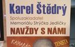 Karla Štědrého měli všichni rádi. Byl to laskavý a chápavý člověk, každému se snažil pomoct. Na charitu se za 20 let memoriálu vybral skoro milion korun.