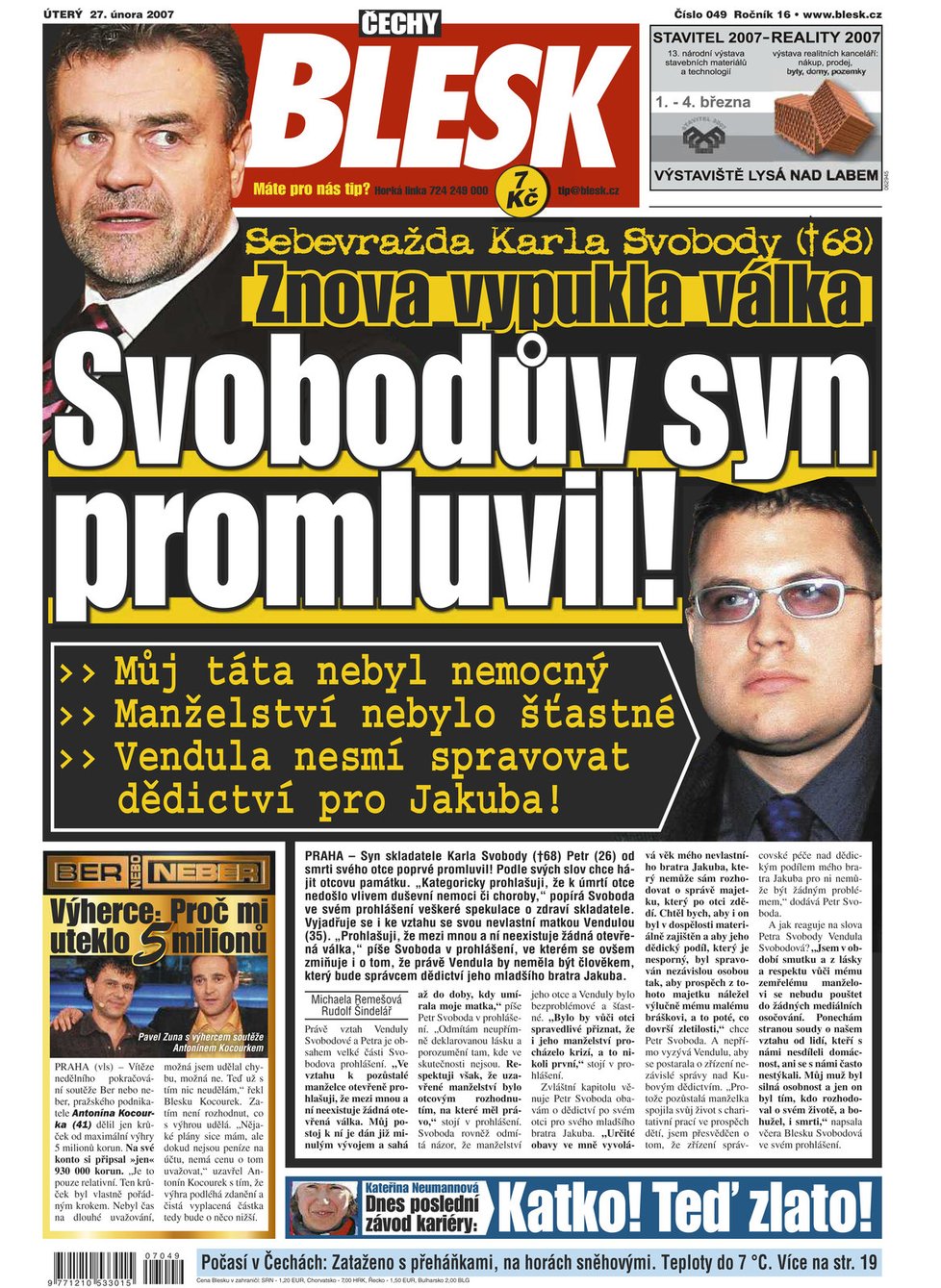 27.2.2007 - Petr Svoboda odmítá teorii o otcově sebevraždě, stejně tak popírá jakoukoliv otevřenou válku se svou nevlastní matkou