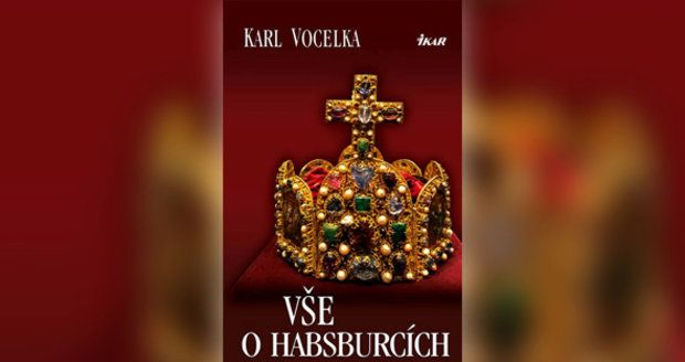 Karl Vocelka: Vše o Habsburcích