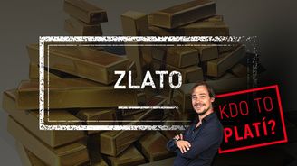 Kdo to platí: Má smysl investovat právě teď do zlata?