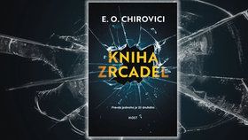 Recenze: Chirovici ve vynikajícím thrilleru nastavuje zrcadlo pravdě a vzpomínkám.