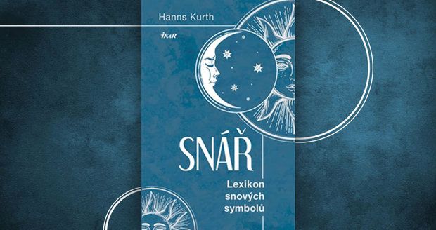 Recenze: Snář Hannse Kurtha otevírá odborníkům i laikům cestu do tajů podvědomí