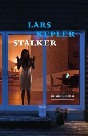 Lars Kepler: Stalker, 349 Kč, koupíte v knihkupectví