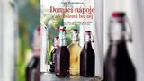Recenze: Kniha Domácí nápoje poradí, jak uvařit sirup i pivo či šampus