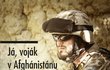 Biografie Já, voják v Afghánistánu