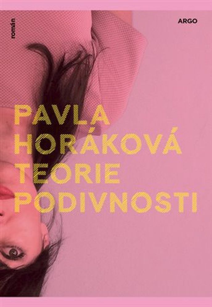 Pavla Horáková - Teorie podivnosti. Knihy Dobrovský, 348,- Kč.