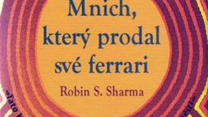 Mnich, který prodal své ferrari - Robin Sharma