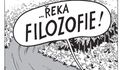 Myšlenky západních velikánů se zde otevírají úplně pro každého a zbavují nás strachu z velkých jmen jako Platon, Aristoteles, Descartes nebo Nietzsche